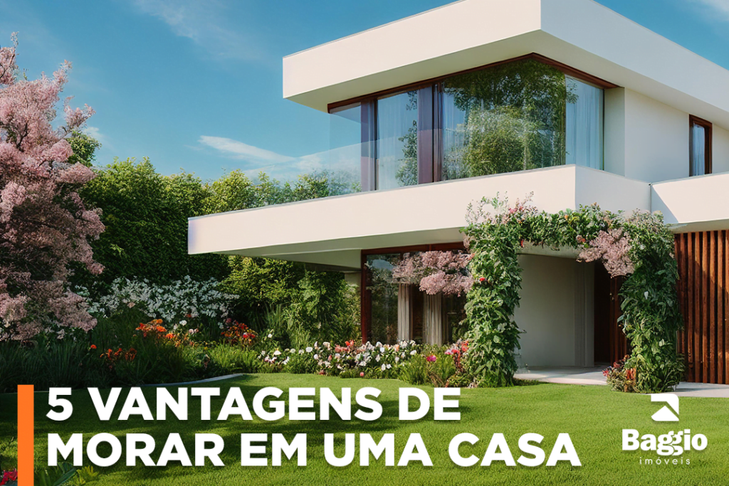 5 vantagens de morar em uma casa 5 vantagens de morar em uma casa