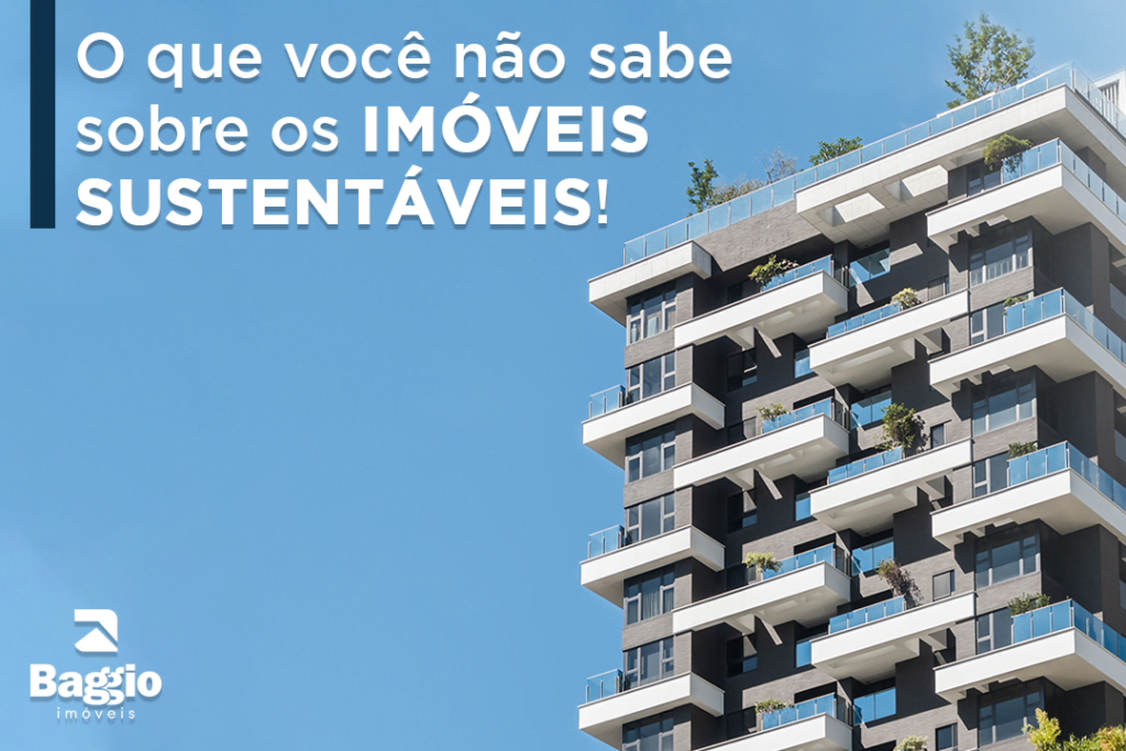 O que você não sabe sobre imóveis sustentáveis! O que você não sabe sobre imóveis sustentáveis!