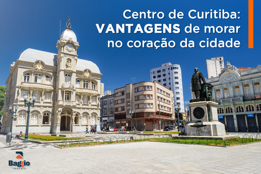 Centro de Curitiba: Vantagens de morar no coração da cidade Centro de Curitiba: Vantagens de morar no coração da cidade