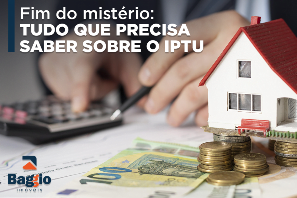 Fim do mistério: tudo que precisa saber sobre o IPTU Fim do mistério: tudo que precisa saber sobre o IPTU
