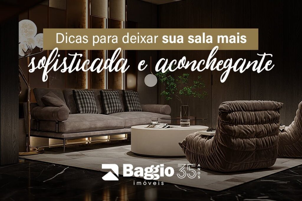 Dicas para deixar sua sala mais sofisticada e aconchegante