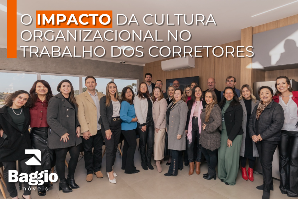 O Impacto da Cultura Organizacional no Trabalho dos Corretores O Impacto da Cultura Organizacional no Trabalho dos Corretores
