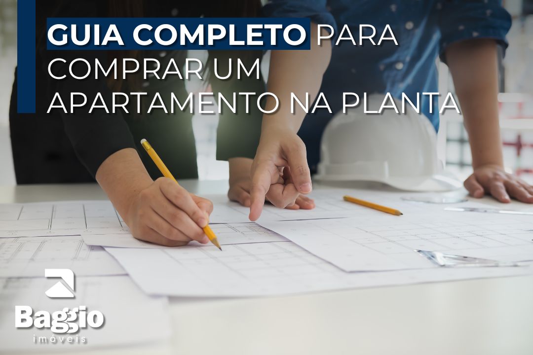Guia Completo para Comprar um Apartamento na Planta