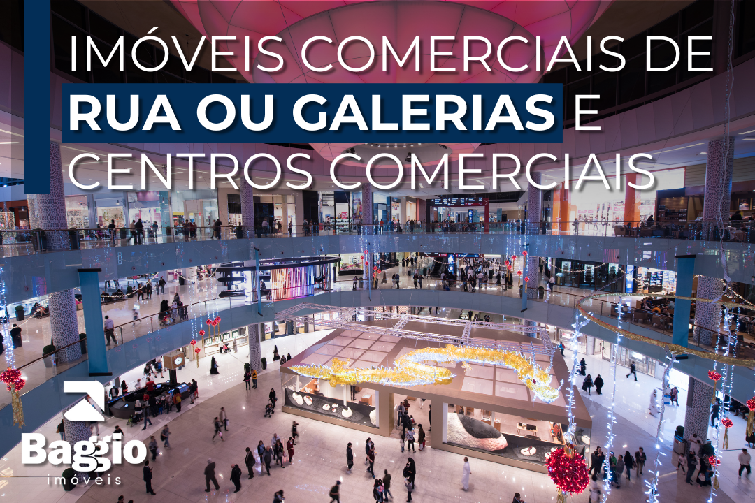 Diferenças entre imóveis comerciais de rua e os localizados em galerias ou centros comerciais