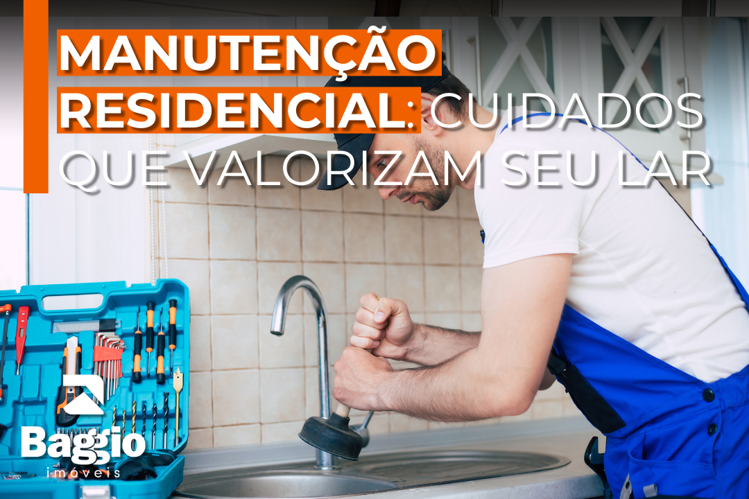 Manutenção residencial: o cuidado que valoriza seu lar todos os dias