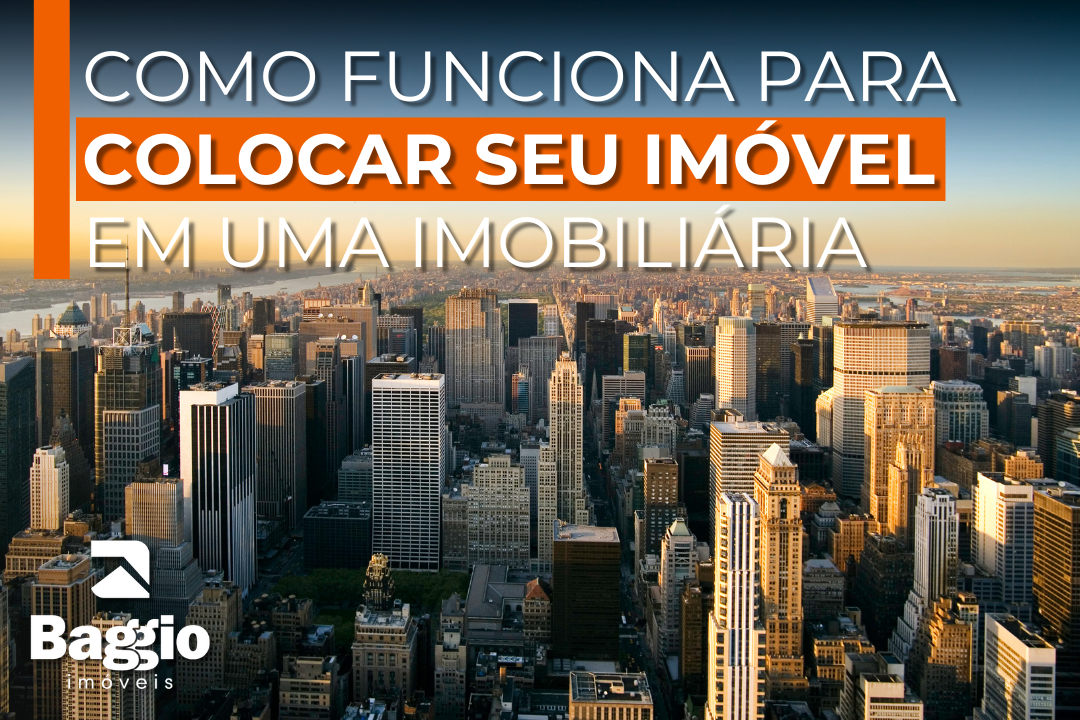 Como funciona para colocar seu imóvel na imobiliária e alugar sem complicações