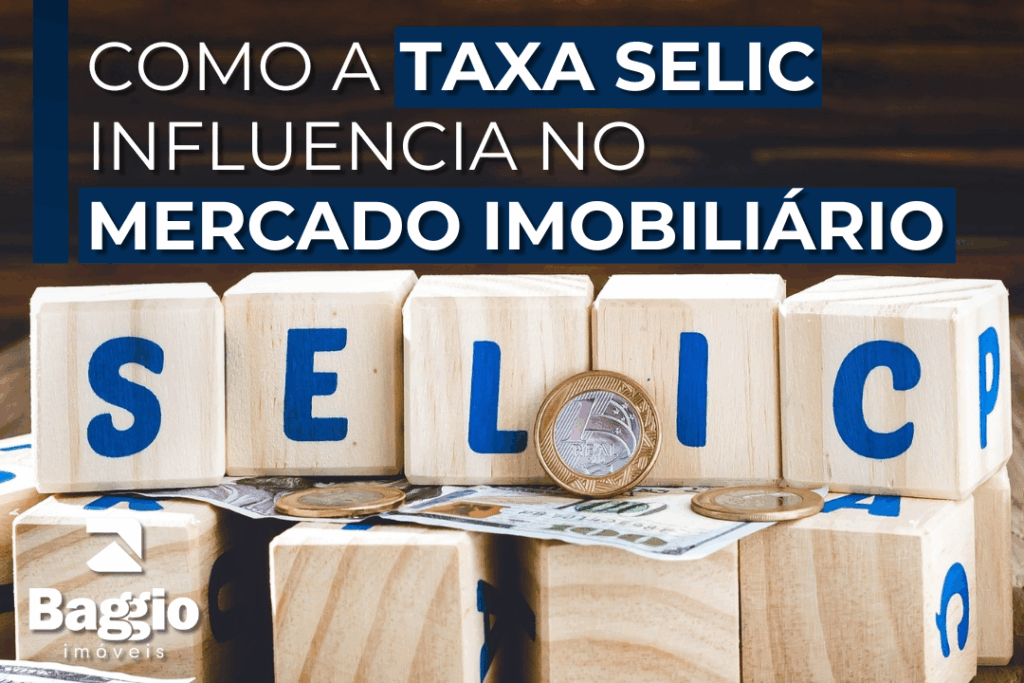 O que é a taxa Selic e como ela influencia o mercado imobiliário? O que é a taxa Selic e como ela influencia o mercado imobiliário?