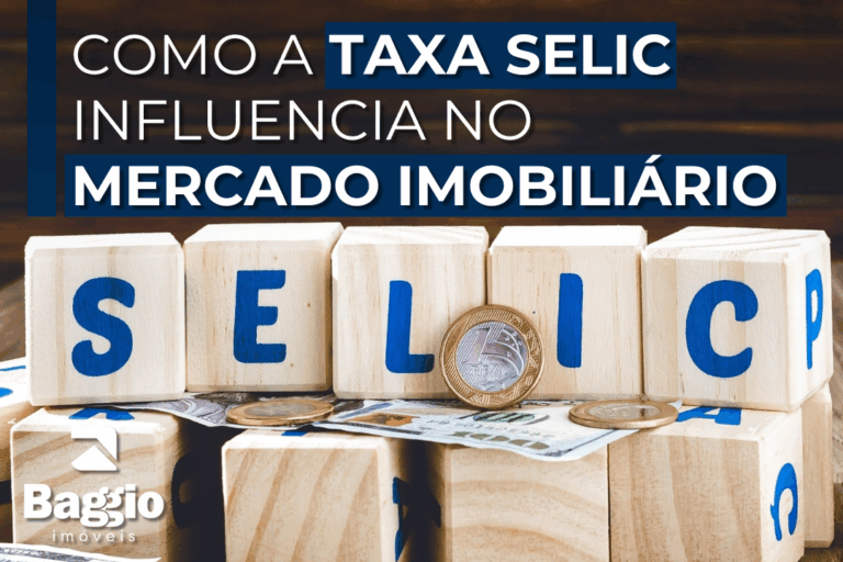 O que é a taxa Selic e como ela influencia o mercado imobiliário?