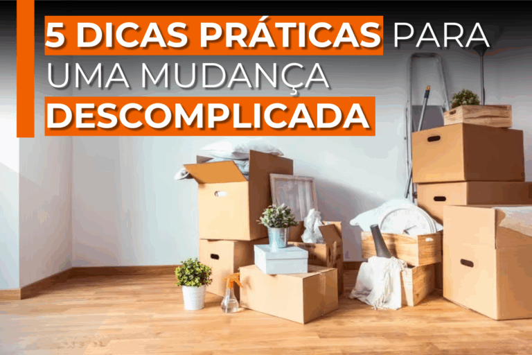 5 dicas práticas para uma mudança descomplicada