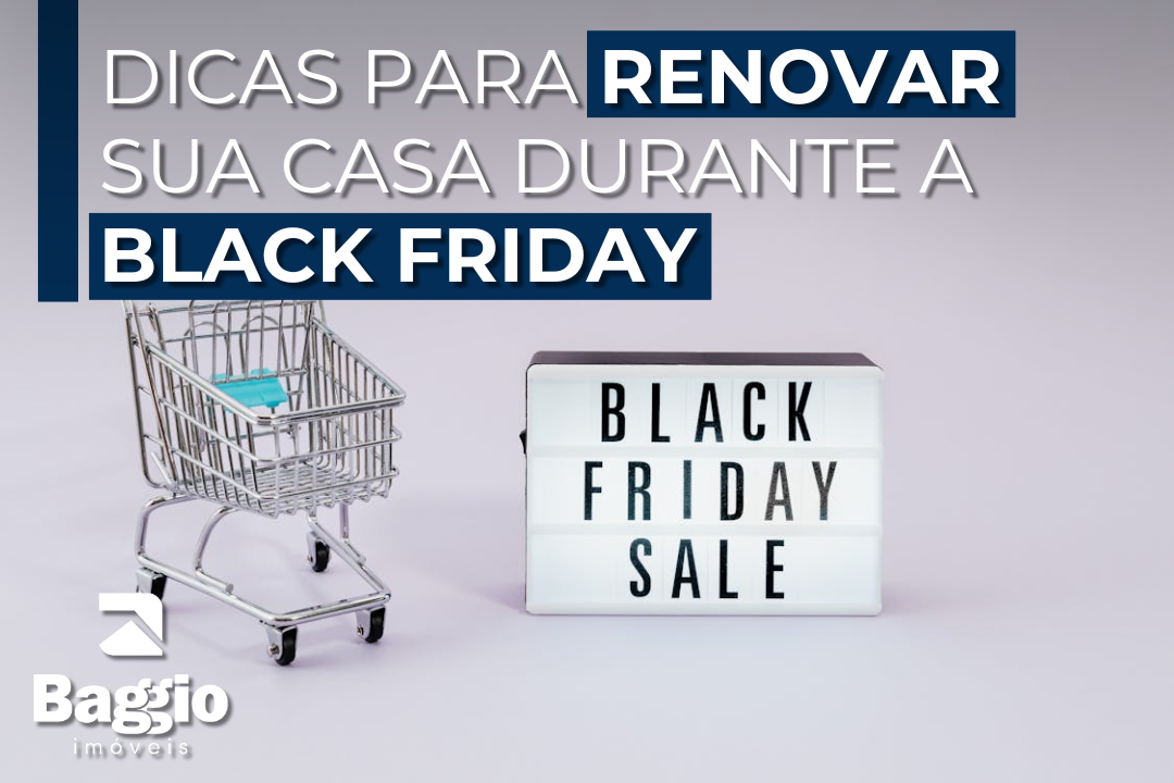 Dicas Para Renovar Sua Casa Durante a Black Friday