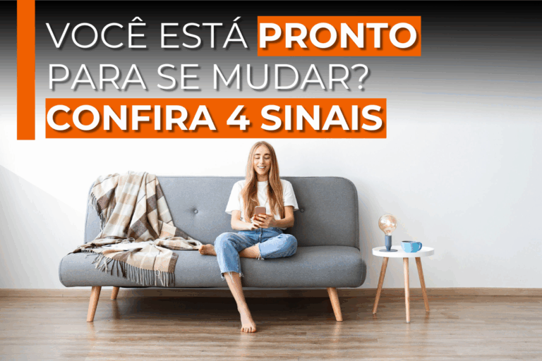 Você está pronto para se mudar? Confira 4 sinais