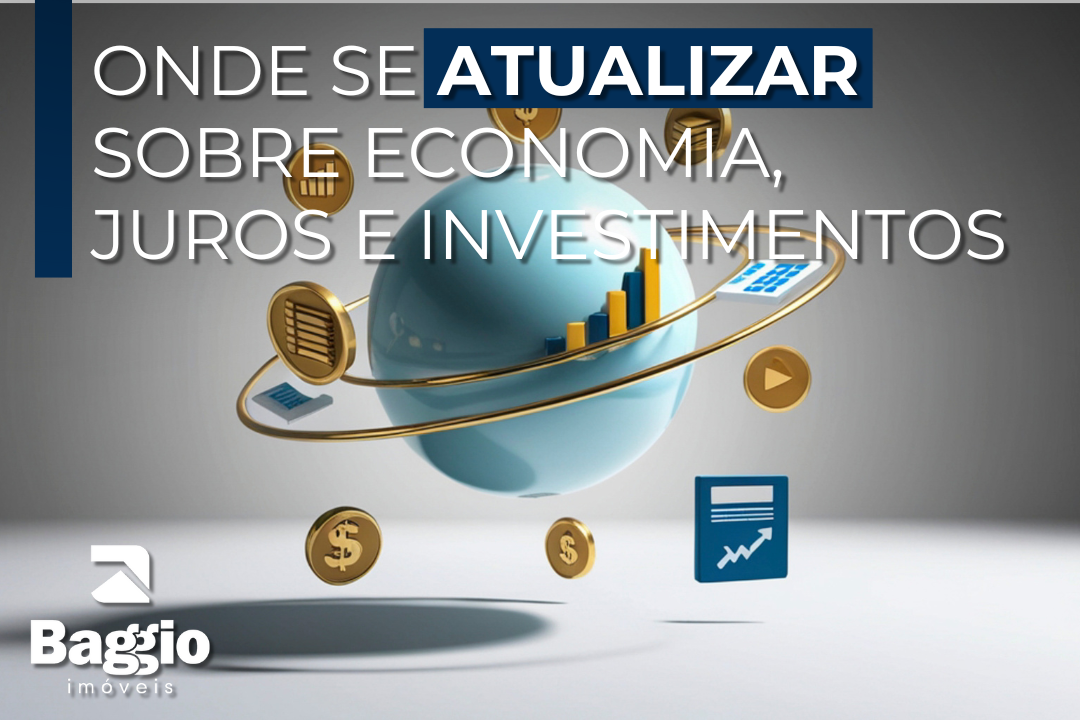 Economia em movimento: como se manter informado antes de comprar ou investir em um imóvel